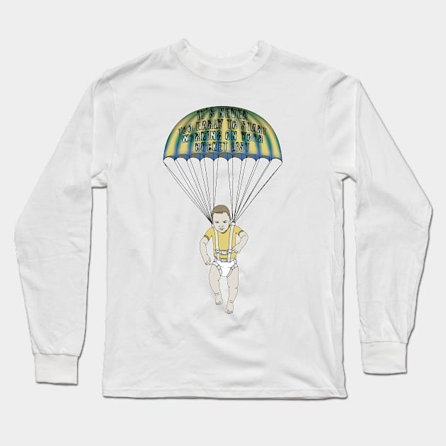 It's Never Too Early To Start Working On Your Bucket List Long Sleeve T-Shirt by micklyn